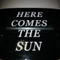 Here comes the Sun