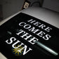 Here comes the Sun